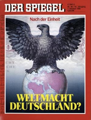 Der Spiegel 40/1990, Der Spiegel 40/90, Der Spiegel Weltmacht Deutschland?, Der Spiegel Nach der Einheit Weltmacht Deutschland?, Der Spiegel 1.10.1990, 2.10.1990, 3.10.1990, 4.10.1990, 5.10.1990, 6.10.1990, 7.10.1990